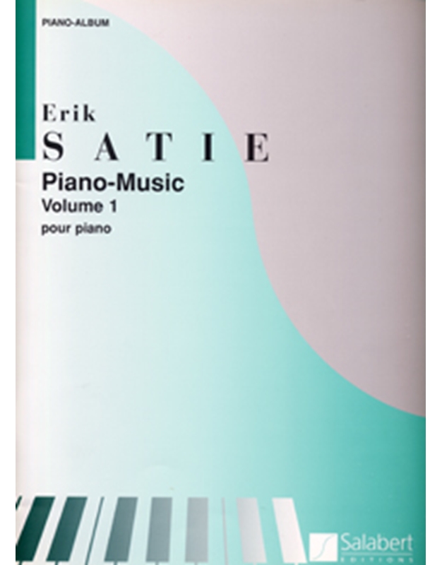 Erik Satie - Piano Music Volume 1 pour Piano / Salabert editions