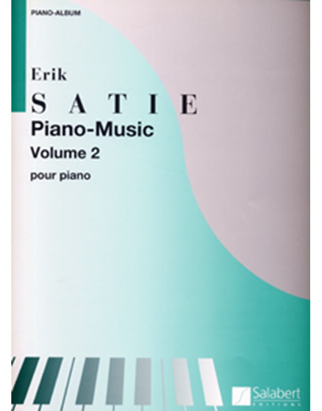 Erik Satie - Piano Music Volume 2 pour Piano / Salabert editions