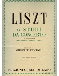 Franz Liszt - 6 Studi Da Concerto Per Pianoforte / Curci editions