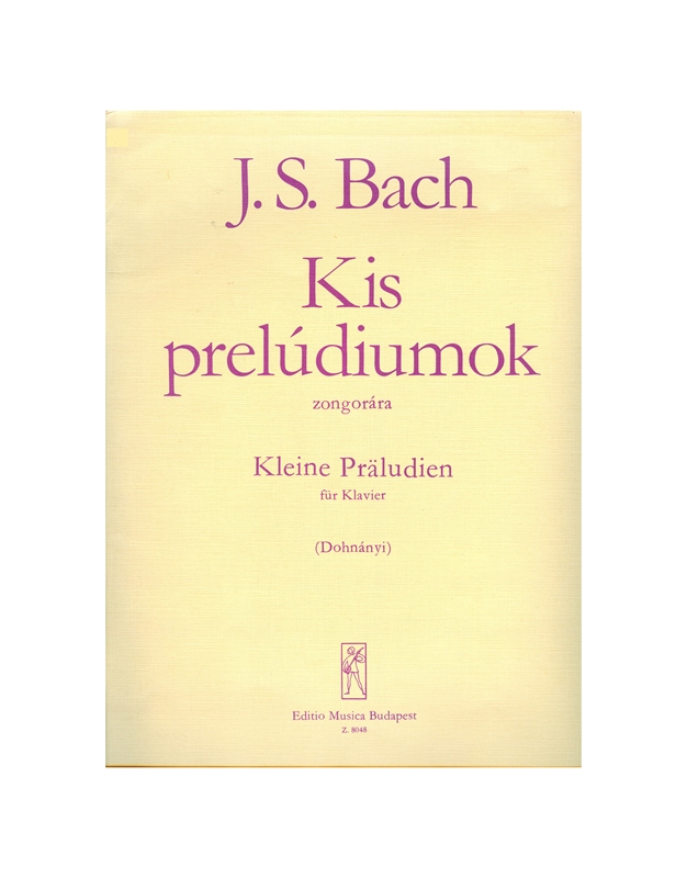 Bach J.S - Kleine Praludien und Fughetten / Budapest Edition