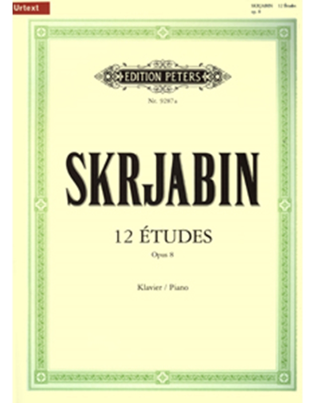 Alexander Scriabin - 12 Etudes Opus 8 / Klavier (Urtext) / Peters editions