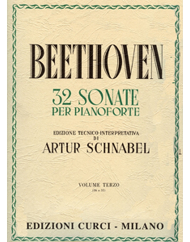 L.V.Beethoven - 32 Sonate per Pianoforte III (Schnabel) / Curci editions