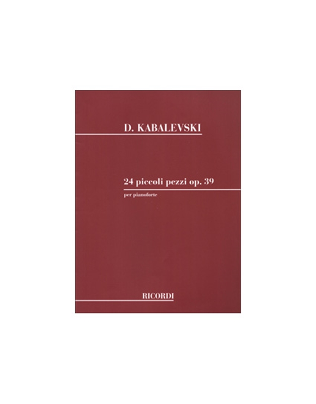 Dmitri Kabalevski - 24 piccoli pezzi op. 39 per pianoforte / Ricordi editions