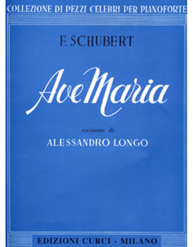 Franz Schubert - Ave Maria / Curci editions