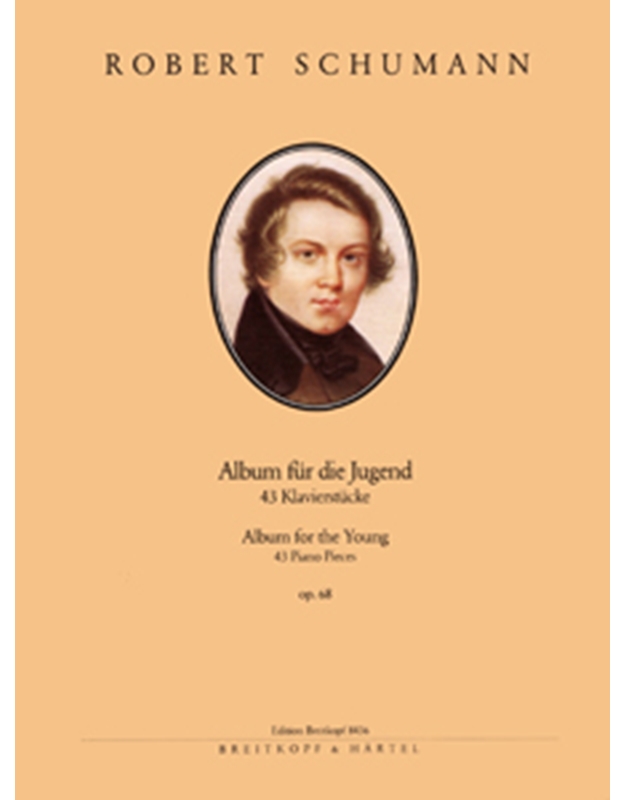 Robert Schumann - Album fur die Jugend / 43 Klavierstucke / Breitkopf editions