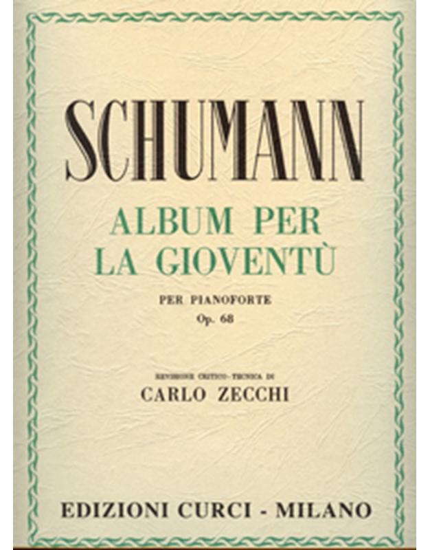 Robert Schumann - Album Per La Gioventu per Pianoforte Op. 68 / Curci editions
