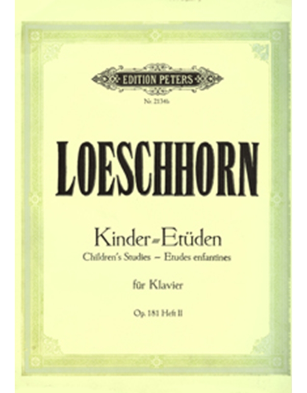 Albert Loeschhorn - Kinder Etuden fur Klavier Op. 181 Heft II / Peters editions