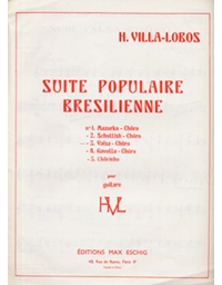 Villa-Lobos Heitor - Suite Populaire Bresilienne (Valsa-Choro)