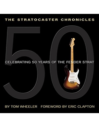The Stratocaster Chronicles - Tom Wheeler