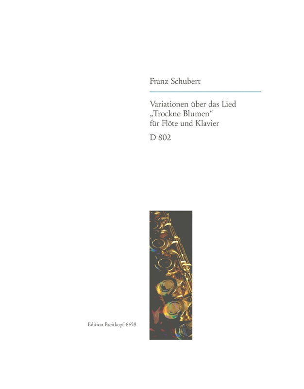 Schubert - Variationen Uber Das Lied ''Trockne Blumen" Op.160