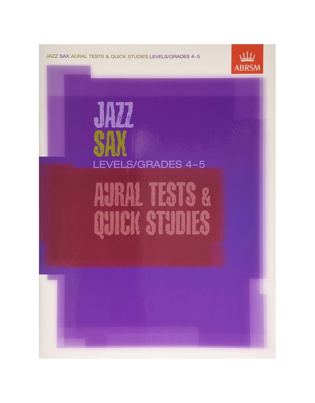 ABRSM - Jazz Sax Aural Tests & Quick Studies Levels/Grades 4 & 5