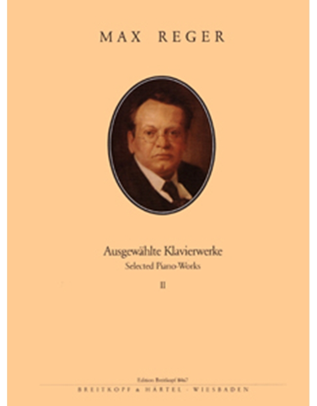 Max Reger - Ausgewahlte Klavierwerke II / Εκδόσεις Breitkopf