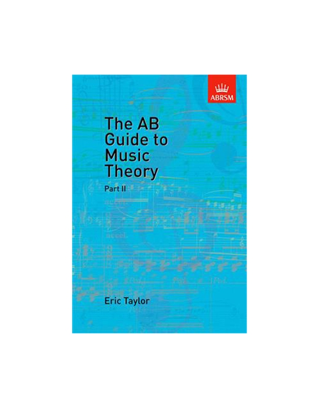 The AB Guide to Music Theory , Part II – Eric Taylor