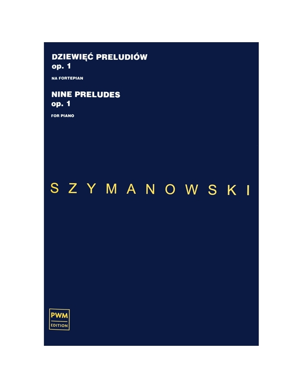 Karol Szymanowski - Nine Pleludes Op.1, For Piano