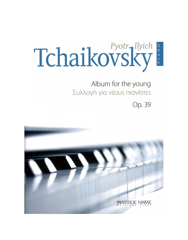 Tchaikovsky Pyotr Ilyich - Album For The Young Op. 39